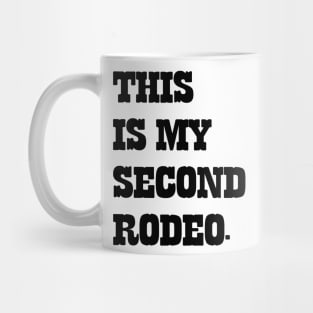 This Is My Second Rodeo v5 Mug